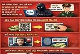 Công an cảnh báo thủ đoạn lừa đảo thông qua cuộc gọi video, chiếm đoạt mã OTP, thông tin sinh trắc, từ đó chiếm quyền kiểm soát tài khoản ngân hàng