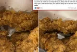 Xôn xao vụ việc gà rán KFC bị tố bán gà mốc, đồ thừa từ hôm trước, quản lý còn cãi tay đôi với khách: Thương hiệu nói gì?
