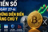 Thị trường tiền số hôm nay, 27-6: Nhiều diễn biến đáng chú ý