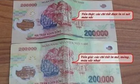 Tiền giả 200 nghìn đồng xuất hiện trở lại, tất cả người dân cần đặc biệt cảnh giác