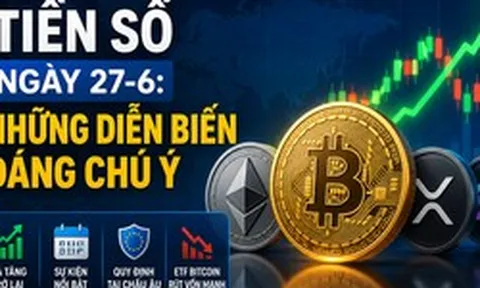 Thị trường tiền số hôm nay, 27-6: Nhiều diễn biến đáng chú ý