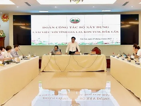 Đoàn công tác của Bộ Xây dựng làm việc với các tỉnh Gia Lai, Kon Tum, Đắk Lắk