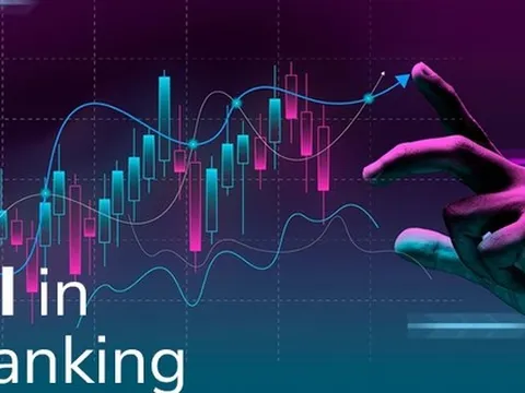 Ngân hàng nên đầu tư AI vào đâu và như thế nào để mang lại hiệu quả cao?