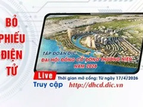 Tập đoàn DIC mở hệ thống tham dự và bỏ phiếu điện tử ĐHĐCĐ từ ngày 17/4