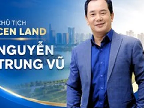 Chủ tịch Cen Land Nguyễn Trung Vũ nói thẳng: Việc  khó nhất của bất động sản hiện nay là bán hàng