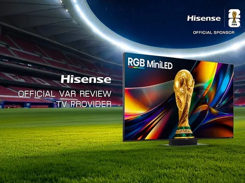 Hisense RGB MiniLED hỗ trợ hoạt động VAR tại FIFA World Cup 2026™ ở Trung tâm Phát thanh Truyền hình Quốc tế