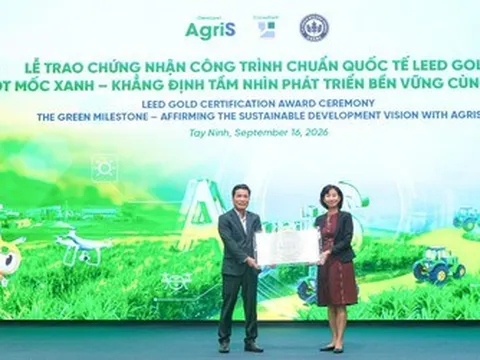 Nhà máy AgriS tại Tây Ninh đạt chứng nhận LEED Gold vận hành xanh theo tiêu chuẩn quốc tế